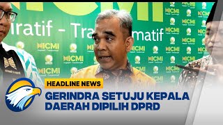 [HEADLINE NEWS, 15/12] Gerindra Mengkaji Usulan Kepala Daerah Dipilih DPRD