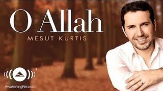 Mesut Kurtis - O Allah feat. Sami Yusuf _ Official Music Video