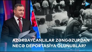 Azərbaycanlıların Zəngəzurdan deportasiyası - TARİXİ FAKTLAR