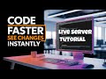 Code Faster, See Changes Instantly: VS Code Live Server Tutorial