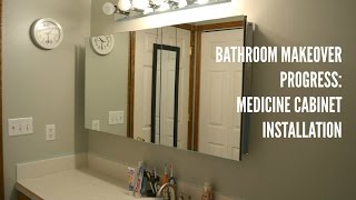 Bathroom Update: Medicine Cabinet Installation