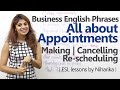 Business English Lesson - All about Appointments - Making, Scheduling & Cancelling Business English Lesson - All about Appointments - Making, Scheduling & Cancelling