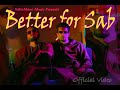 Better For Sub (Official Video) -VaVeMane Music