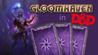 Creating the Gloomhaven Spellweaver in Dungeons and Dragons 5th edition