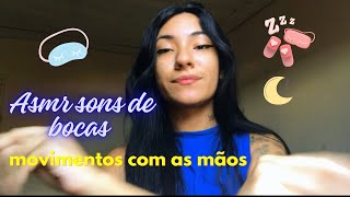 ASMR Sons de bocas+movimentos com as mãos-caseirinho