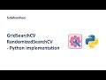 8.4. GridSearchCV and RandomizedSearchCV - Python implementation | Hyperparameter Tuning