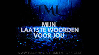 TML - Mijn laatste woorden voor jou (Lyrics)