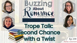 Ep 239: Trope Talk - Second Chance with a Twist