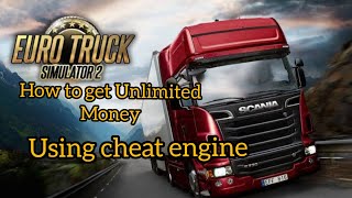 How to get unlimited money in Euro Truck Simulator 2 Using Cheat Engine | Works in 2021
