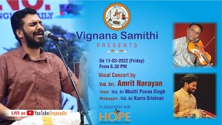 Vignana Samithi presents Vocal concert by Vidwan Sri Amrit Narayan LIVE on 11-03-2022 from 6.30 pm