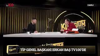 TİP GENEL BAŞKANI ERKAN BAŞ, CUMHURBAŞKANI OLURSA...