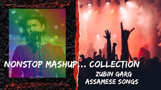 Assamese Mashup || Mashup Collection || Zubin Garg Mashup ||Old & New Songs Mashup...||