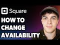 How to Change Availability on Square Appointments (Full 2024 Guide)