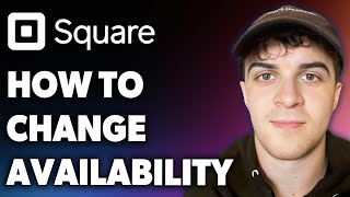 How to Change Availability on Square Appointments (Full 2024 Guide)
