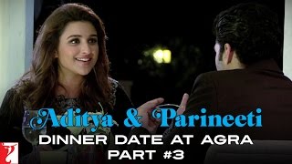 Aditya & Parineeti Dinner Date at Agra | Daawat-e-Ishq | Part 3 | Aditya Roy Kapur, Parineeti Chopra