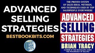 Advanced Selling Strategies | Brian Tracy | Book Summary
