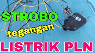 Membuat LAMPU STROBO dengan tegangan listrik PLN 220