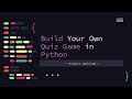 Quiz Game In Python | Python Projects | Projects Explained