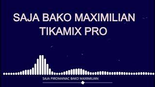 SAJA PIROMANAC BAKO MAXIMILIAN EXTRA ZOK - TIKAMIX