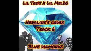 Lil Tae15 X Lil Mel20-TRACK6/Blue Diamondz