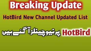 Hotbird 13e New Channel List update Satellite info Pakistan