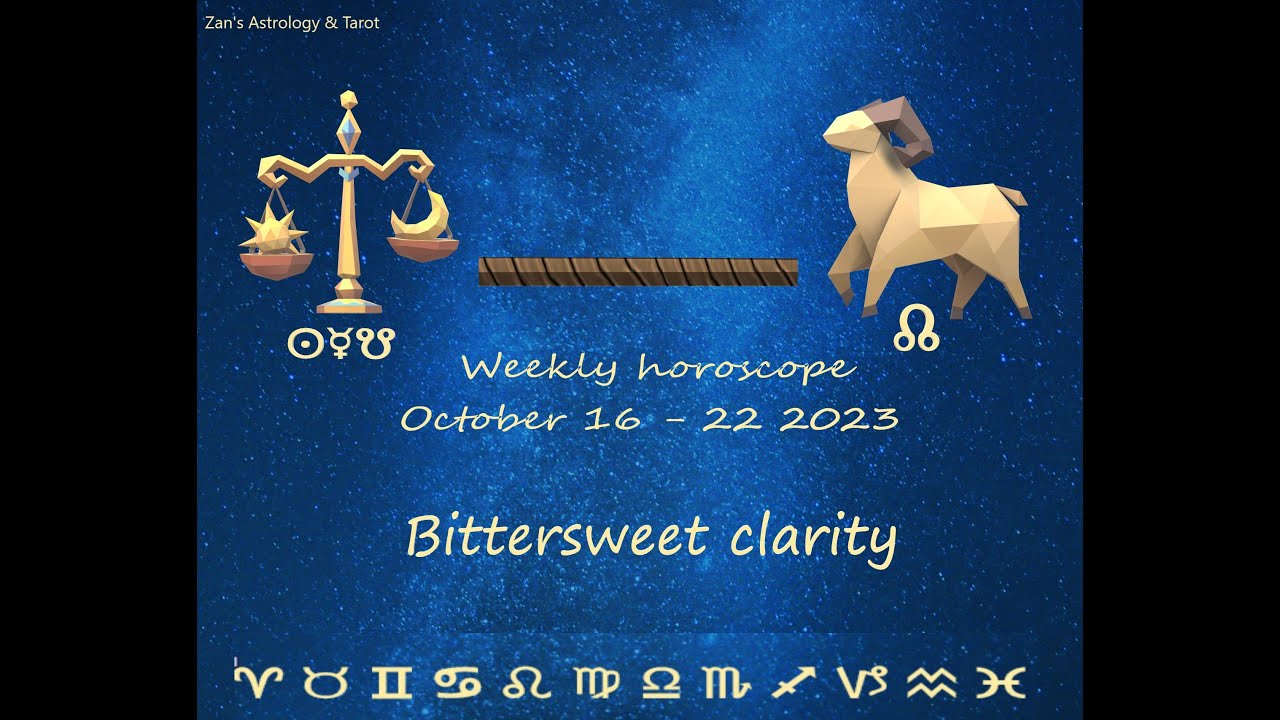 Weekly Horoscope October 16 - 22 2023: Bittersweet Clarity - YouTube