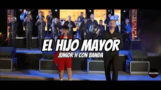 Junior H Con Banda - El Hijo Mayor