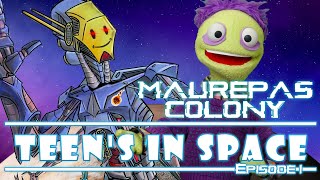 Teens in Space : Maurepas Colony - Episode 1