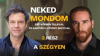 A szégyen / Neked mondom - Egy körben Tillával és Kapitány-Fövény Mátéval - 2. rész / Mozinet