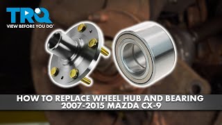 How to Replace Wheel Hub & Bearing 2007-2015 Mazda CX-9