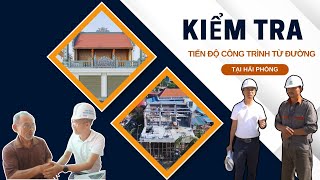 Chủ Tịch KISATO Kiểm Tra Tiến Độ Công Trình Từ Đường Tại Hải Phòng - Lắng Nghe Chia Sẻ Chủ Đầu Tư