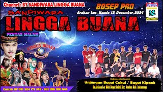 LIVE SANDIWARA LINGGA BUANA Arahan Lor, Kamis 12 Desember 2024 PENTAS MALAM CERITA