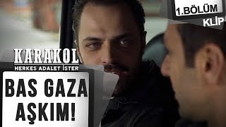 Karakol 1.Bölüm - Bas Gaza!