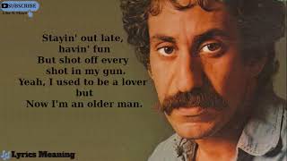 Jim Croce | Maury Muehleisen - Careful Man | Lyrics Meaning