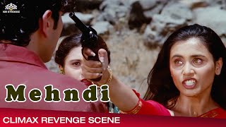रानी मुखर्जी का बदला | Climax Revenge Scene | Mehndi | Bollywood Hindi Movie Scene | NH Studioz