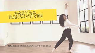 DARYAA DANCE COVER | Manmarziyaan | FootloosewithShipali