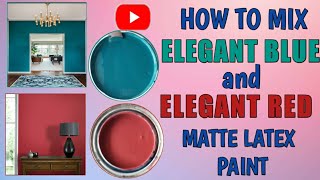 How to mix Elegant Blue and Elegant Red Matte Latex Paint?/Paano mag mix nang Eleganteng kulay?