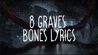 8 Graves - Bones (Lyrics)