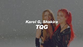 KAROL G, Shakira - TQG 🔥|| LETRA