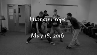 Human Props (Filmed on May 18, 2016)