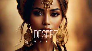 Desert Music - Ethnic & Deep House Mix 2024 [Vol.57]