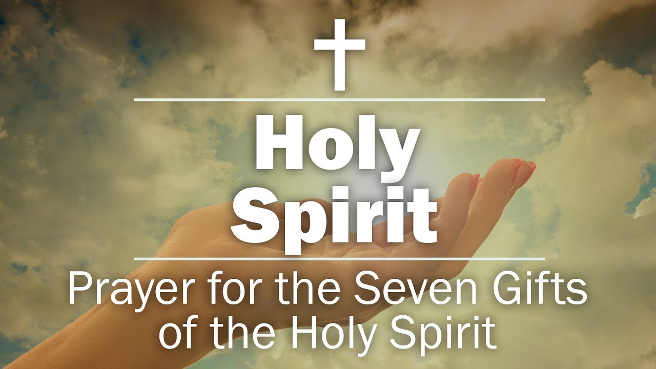 Holy Spirit Prayers - Prayer For The Seven Gifts Of The Holy Spirit ...