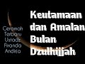 KEUTAMAAN DAN AMALAN DI BULAN DZULHIJJAH | Ceramah Terbaru Ustadz Firanda Andirja.