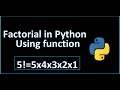 Factorial In Python Using Function | Steps to find Factorial using Function in Python