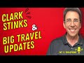 Full Show: Clark Stinks! and 5 Big Travel Updates Clark Wants You To Know