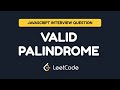 JavaScript Interview Question: Valid Palindrome | LeetCode 125