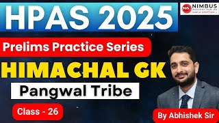 HPAS Prelims 2025 | PRACTICE SERIES | CLASS-26 | Paangwal Tribe | Himachal Pradesh | #hppcs #has