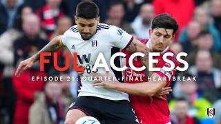 FUL ACCESS 20 | QUARTER-FINAL HEARTBREAK