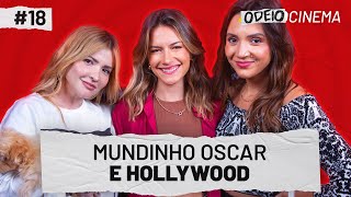 MUNDINHO OSCAR E HOLLYWOOD | OdeioCinema #018 com Fernanda Soares e Fernanda Pineda