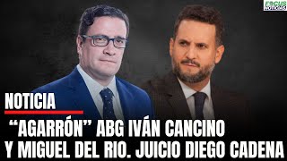 Así fue el "AGARRÓN" entre Abg IVÁN CANCINO y MIGUEL ÁNGEL DEL RIO en el Juicio DIEGO CADENA #Focus
